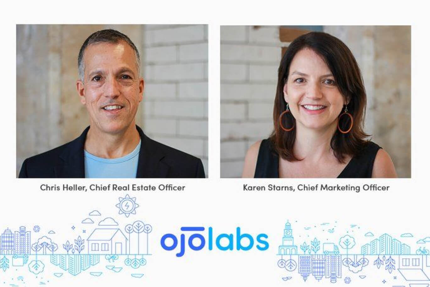 Accelerating OJO Labs’ Ambitions to Deliver Exceptional Consumer Experiences, Chris Heller Joins as Chief Real Estate Officer and Karen Starns Joins as Chief Marketing Officer