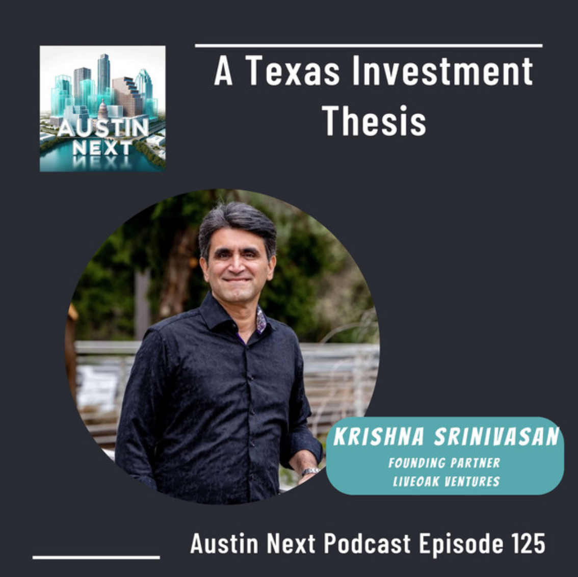 A Texas Investment Thesis with Krishna Srinivasan